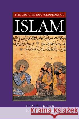 Concise Encyclopedia of Islam: Edited on Behalf of the Royal Netherlands Academy H. A. R. Gibb J. H. Kramers 9780391041165 Brill Academic Publishers - książka