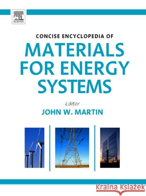 Concise Encyclopedia of Materials for Energy Systems John Martin 9780080964966  - książka