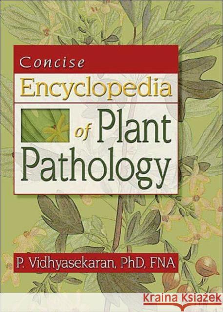 Concise Encyclopedia of Plant Pathology P. Vidhyasekaran 9781560229421 Food Products Press - książka