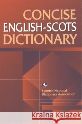Concise English-Scots Dictionary Scottish National Dictionary Association Scottish National Dictionary Association 9781902930046 Edinburgh University Press - książka