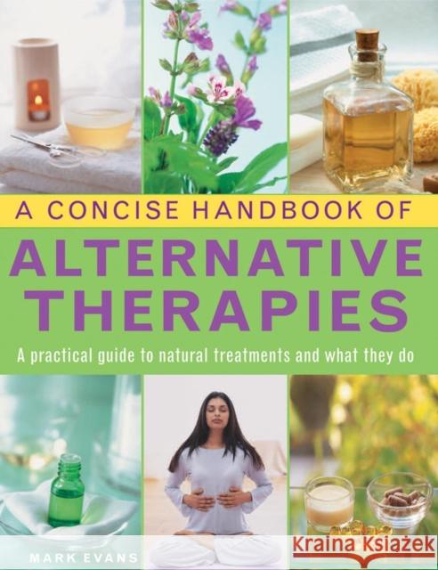 Concise Handbook of Alternative Therapies Evans Mark 9780754830757 LORENZ BOOKS - książka