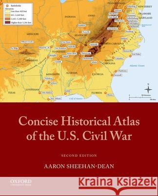 Concise Historical Atlas of the U.S. Civil War Aaron Sheehan-Dean 9780190084776 Oxford University Press, USA - książka