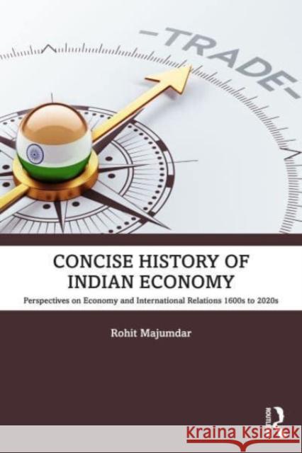 Concise History of Indian Economy Rohit Majumdar 9781032630595 Taylor & Francis Ltd - książka