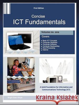 Concise Ict Fundamentals Volume One Bright Sia 9781466947139 Trafford Publishing - książka