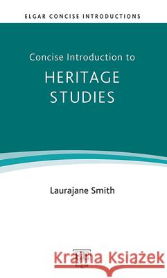 Concise Introduction to Heritage Studies Laurajane Smith 9781788978163  - książka