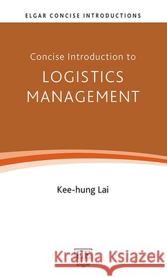 Concise Introduction to Logistics Management Kee–hung Lai 9781035348824  - książka