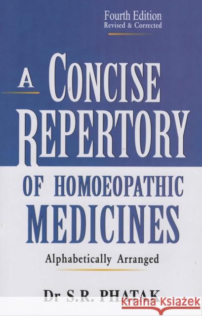 Concise Repertory of Homeopathic Medicines S. R. Phatak 9788131902004 B JAIN PUBLISHERS PVT LTD - książka