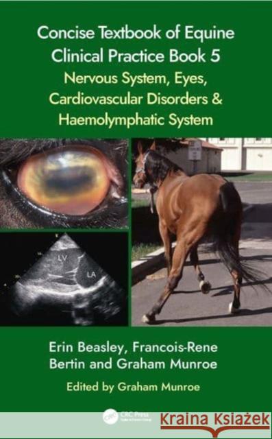 Concise Textbook of Equine Clinical Practice Book 5 Francois-Rene (Univ. of Queensland) Bertin 9781032586007 Taylor & Francis Ltd - książka