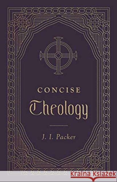 Concise Theology J. I. Packer 9781433569548 Crossway Books - książka