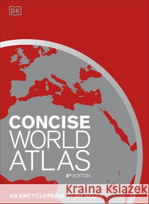 Concise World Atlas, Eighth Edition DK 9781465480545 DK Publishing (Dorling Kindersley) - książka