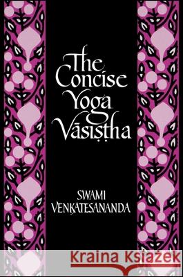 Concise Yoga Vasistha Swami Venkatesananda Christopher Chapple 9780873959544 State University of New York Press - książka