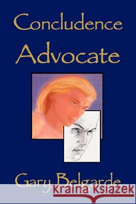 Concludence Advocate Gary Belgarde 9780595345304 iUniverse - książka