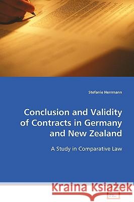 Conclusion and Validity of Contracts in Germany and New Zealand Stefanie Herrmann 9783639083057 VDM Verlag - książka