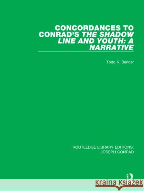 Concordances to Conrad's the Shadow Line and Youth: A Narrative Todd K. Bender 9780367861490 Routledge - książka