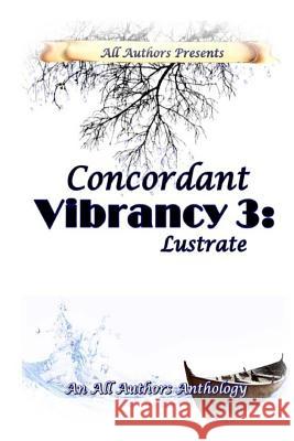 Concordant Vibrancy 3: Lustrate: All Authors Anthology Queen Of Spades Carol Cassada Harmony Kent 9781541173248 Createspace Independent Publishing Platform - książka