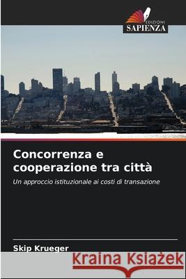 Concorrenza e cooperazione tra città Skip Krueger 9786203366525 Edizioni Sapienza - książka