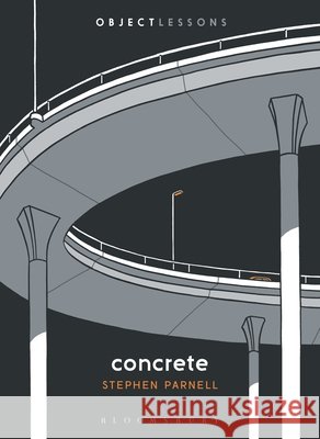 Concrete Dr. Stephen (Senior Lecturer in Architecture, Newcastle University, UK) Parnell 9781501383700 Bloomsbury Publishing Plc - książka