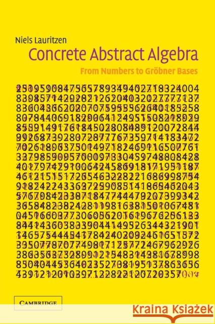 Concrete Abstract Algebra: From Numbers to Gröbner Bases Lauritzen, Niels 9780521534109  - książka