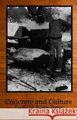 Concrete and Culture Robby Porter 9780998770901 Bar Nothing Books - książka