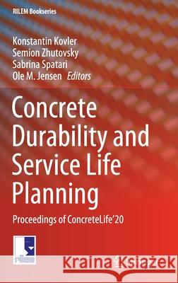 Concrete Durability and Service Life Planning: Proceedings of Concretelife'20 Kovler, Konstantin 9783030433314 Springer - książka