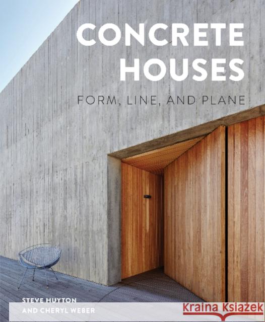 Concrete Houses: Form, Line, and Plane Steve Huyton Cheryl Weber 9780764362774 Schiffer Publishing Ltd - książka