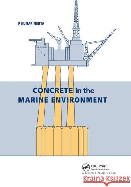 Concrete in the Marine Environment P. K. Mehta 9780367866327 CRC Press - książka