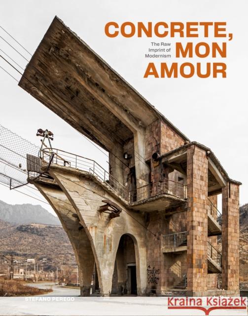 Concrete, Mon Amour: The Raw Imprint of Modernism Gestalten                                Stefano Perego 9783967042016 Gestalten - książka