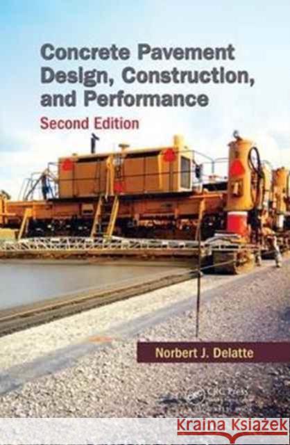 Concrete Pavement Design, Construction, and Performance Norbert J. Delatte 9781138073548 Taylor and Francis - książka