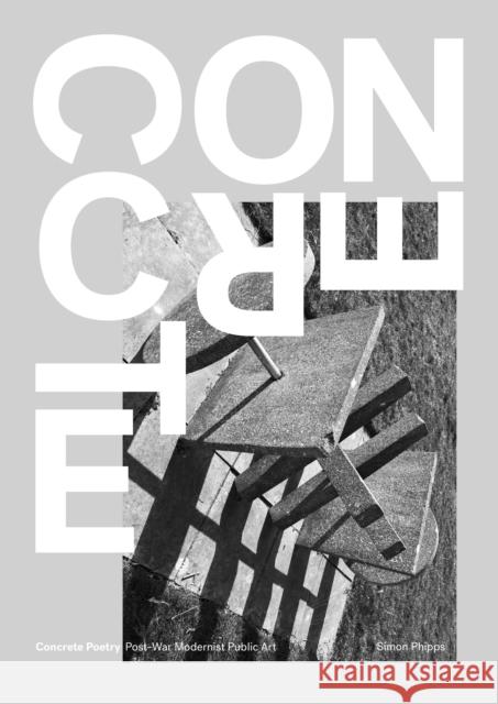 Concrete Poetry: Post-War Modernist Simon Phipps 9781910463123 Duckworth Books - książka