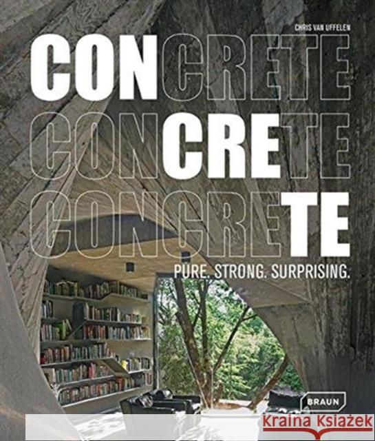 Concrete: Pure. Strong. Surprising Van Uffelen, Chris 9783037681893 Braun - książka