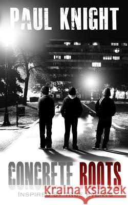 Concrete Roots: inspired by true events Knight, Paul 9781518606052 Createspace - książka