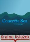 Concrete Sea E A Griffiths 9781788641401 Cinnamon Press