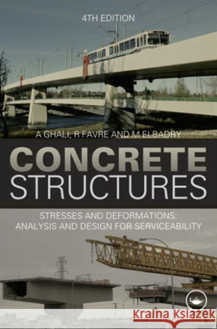 Concrete Structures: Stresses and Deformations: Analysis and Design for Sustainability, Fourth Edition Ghali, A. 9780415585613 Spons Architecture Price Book - książka