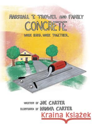 Concrete: Work Hard. Work Together. Joe Carter Hanna Carter 9780578418544 Marshalltown - książka