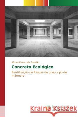 Concreto Ecológico Lelis Brandão Afonso Cesar 9783639839364 Novas Edicoes Academicas - książka