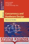 Concurrency and Hardware Design: Advances in Petri Nets Cortadella, Jordi 9783540001997 Springer