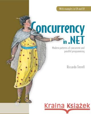 Concurrency in .NET: Modern patterns of concurrent and parallel programming Riccardo Terrell 9781617292996 Manning Publications - książka