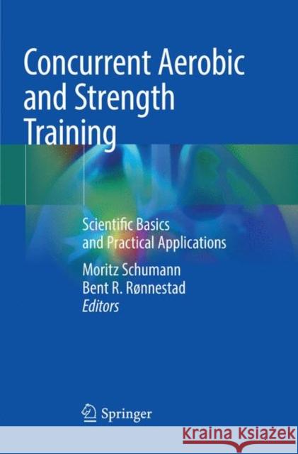 Concurrent Aerobic and Strength Training: Scientific Basics and Practical Applications Schumann, Moritz 9783030092610 Springer - książka