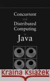 Concurrent and Distributed Computing in Java Vijay K. Garg 9780471432302 IEEE Computer Society Press
