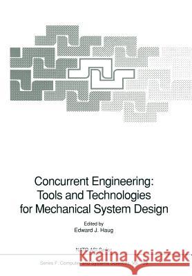 Concurrent Engineering: Tools and Technologies for Mechanical System Design Edward J. Haug 9783642781216 Springer - książka