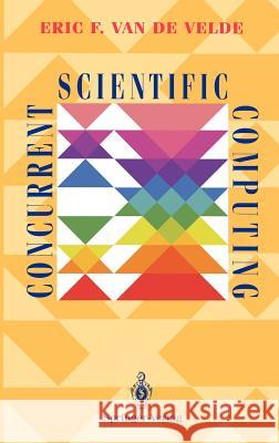 Concurrent Scientific Computing Eric F. Va Eric F. Va Van de Velde 9780387941950 Springer - książka