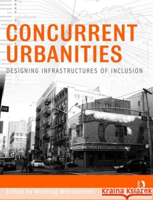 Concurrent Urbanities: Designing Infrastructures of Inclusion  9781138810235 Taylor & Francis Group - książka