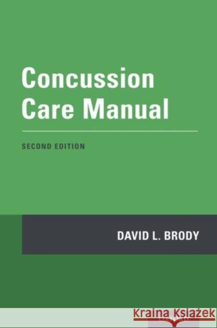 Concussion Care Manual David L. Brody 9780190054793 Oxford University Press, USA - książka