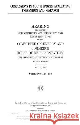 Concussions in youth sports: evaluating prevention and research Representatives, United States House of 9781979776196 Createspace Independent Publishing Platform - książka