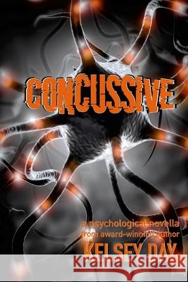 Concussive: a psychological thriller novella Kelsey Day, Sandy Lender, Stephen Zimmer 9781737812913 Iyf Publishing/Dragon Hoard Press - książka