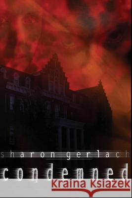 Condemned Sharon Gerlach 9780983291282 Running Ink Press, LLC - książka