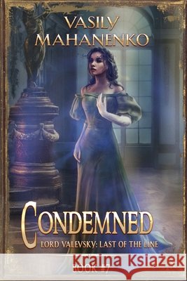 Condemned Book 7: A Progression Fantasy LitRPG Series Vasily Mahanenko 9788076938281 Magic Dome Books - książka