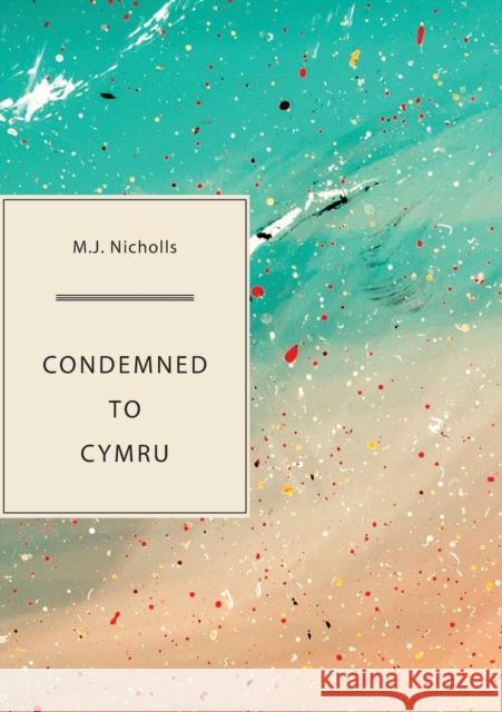Condemned to Cymru Nicholls, M. J. 9781952386244 GAZELLE BOOK SERVICES - książka