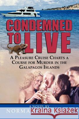 Condemned to LIve Norman Malamud 9780982510971 Barringer Publishing/Schlesinger Advertising - książka