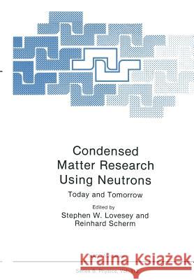 Condensed Matter Research Using Neutrons: Today and Tomorrow Lovesey, Stephen W. 9781475798135 Springer - książka